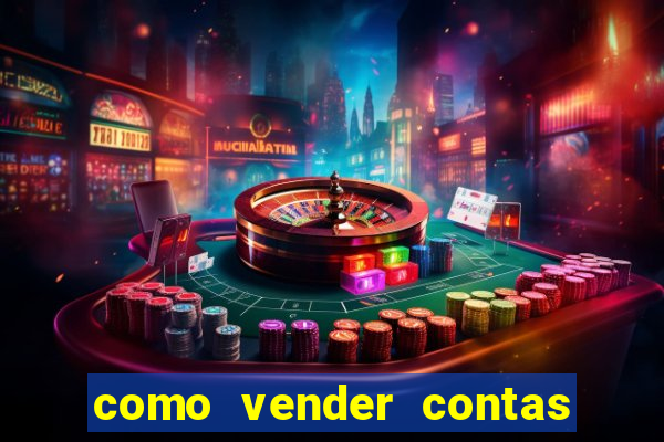 como vender contas de jogos